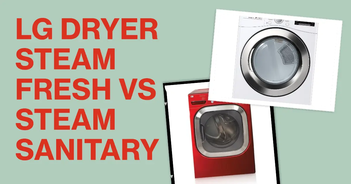 Image of difference Between LG Dryer Steam Fresh And Steam Sanitary?