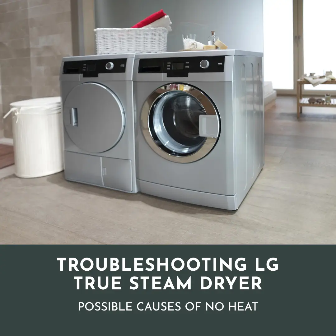 Image of Possible Causes of lg true steam dryer not heating
