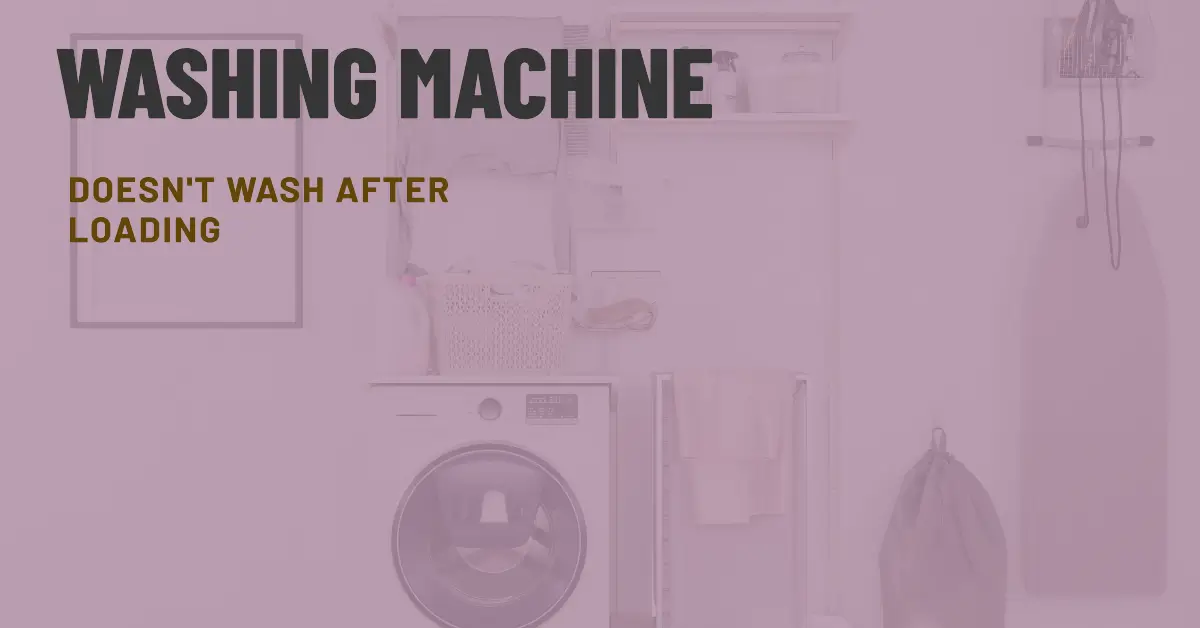 LG Washer Doesn't Wash After Loading: Simple Fix 2024